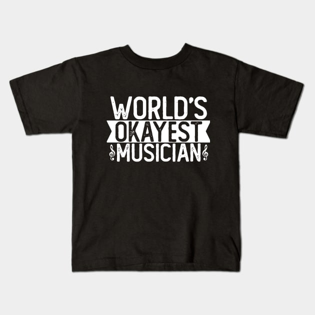 World's Okayest Musician T shirt Musician Gift Kids T-Shirt by mommyshirts